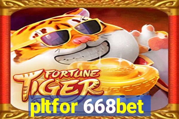 pltfor 668bet